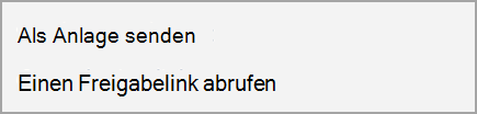 "Als Anlage senden" oder "Freigabelink abrufen"