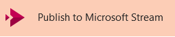 Schaltfläche für das Veröffentlichen eines Videos auf Microsoft Stream