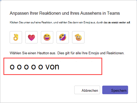 Meldung, die zeigt, wie sie bis zu fünf schnelle Reaktionen anpassen und aus sechs Hauttönen auswählen. Wählen Sie "Speichern" aus, um Ihre Auswahl vorzunehmen, oder "Abbrechen", um Ihre Optionen unverändert zu lassen.