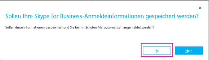 Wählen Sie "Ja" aus, um Ihr Kennwort zu speichern, damit Sie sich beim nächsten Mal automatisch anmelden können.