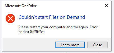 OneDrive error: Couldn’t start Files on Demand Please restart your computer and try again. Error codes: <error code>