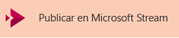 Botón para publicar un vídeo en Microsoft Stream