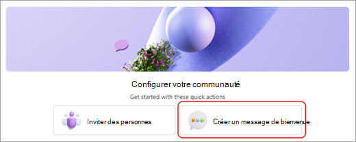 Capture d’écran montrant le bouton Créer un message de bienvenue dans la fenêtre Configurer la liste de contrôle de votre communauté dans Microsoft Teams (gratuit).