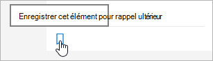 cliquez sur l’icône pour l’enregistrer ultérieurement