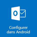 Configurer Outlook pour Android