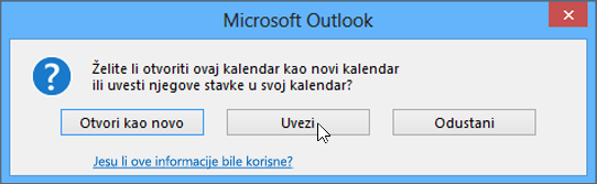 Kad se od vas zatraži otvaranje u obliku novog kalendara ili želite uvesti stavke, odaberite Uvoz.