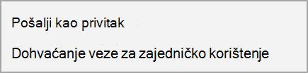 Šalji kao privitak ili Dohvati vezu za zajedničko korištenje