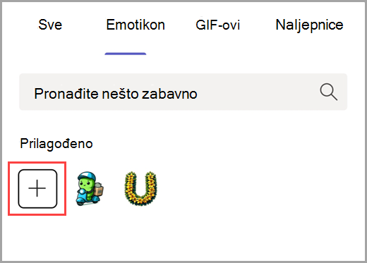 Odaberite znak plus da biste dodali prilagođene emotikone.