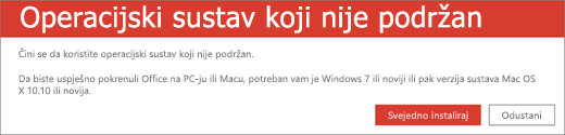 Pogreška „operacijski sustav nije podržan” označava da Office ne možete instalirati na trenutnom uređaju