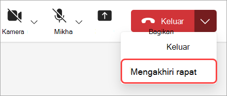 Pilih Akhiri rapat untuk mengakhiri rapat untuk semua peserta.