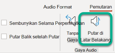 Pada pita, pada tab Pemutaran, pilih Putar Di Latar Belakang.