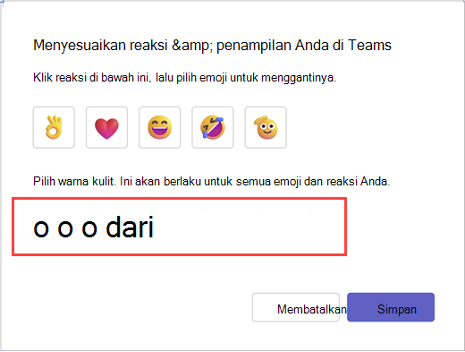 Pesan yang menunjukkan cara mengkustomisasi hingga lima reaksi cepat dan memilih dari enam warna kulit. Pilih "Simpan" untuk membuat pilihan Anda atau "Batalkan" untuk membiarkan opsi Anda tidak berubah.