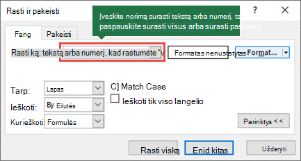 Paspauskite Ctrl + F, kad paleistumėte dialogo langą Rasti