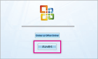 Kad sistēma Office tiek instalēta, noklikšķiniet uz Aizvērt.