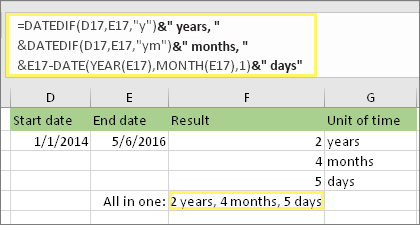 =DATEDIF(D17,E17,"y")&" gadi, "&DATEDIF(D17,E17,"ym")&" mēneši, "&DATEDIF(D17,E17,"md")&" dienas" un rezultāts: 2 gadi, 4 mēneši, 5 dienas