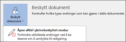 Kontrollen Beskytt dokument er valgt, som viser alternativet Alltid åpne skrivebeskyttet.
