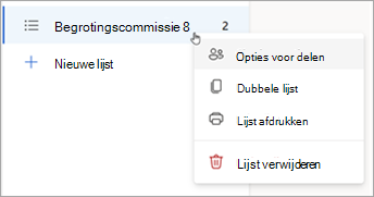 Houd een lijst ingedrukt (of klik erop met de rechtermuisknop) om de opties voor delen, De lijst dupliceren of Afdrukken te openen.