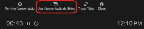 Para desativar o modo de exibição do Apresentador durante uma apresentação, selecione "Usar Apresentação de Slides" na parte superior da janela do modo de exibição do Apresentador.