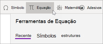 Selecione o separador Inserir e, em seguida, selecione Equação.