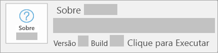 Captura de tela mostrando a versão e o build do recurso Clique para Executar