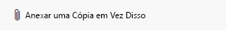 O botão Anexar uma cópia em vez disso na caixa de diálogo Compartilhar