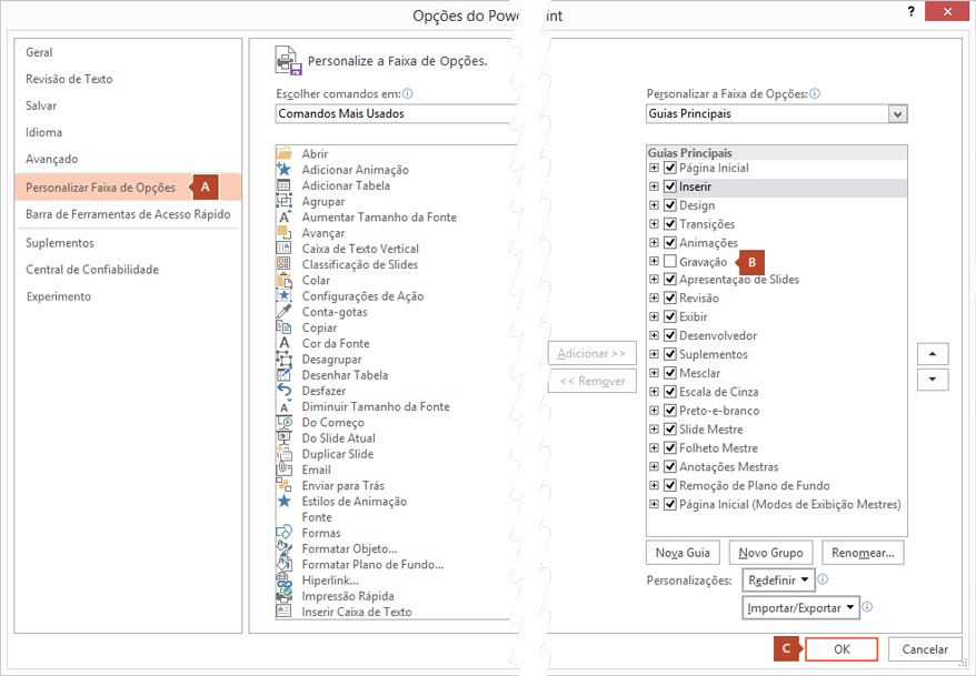 A guia Personalizar Faixa de Opções da caixa de diálogo Opções do PowerPoint 2016 tem uma opção para adicionar a guia Gravação à faixa de opções do PowerPoint.