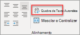 O botão Encapsular Texto no grupo Alinhamento