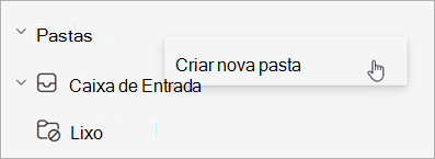 Captura de ecrã a mostrar a opção Criar nova pasta selecionada no menu Mais opções no painel de pastas