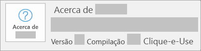 Captura de ecrã a mostrar que a versão e a compilação são Clique-e-Use