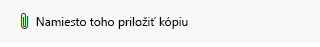 Tlačidlo Namiesto toho priložiť kópiu v dialógovom okne Zdieľať