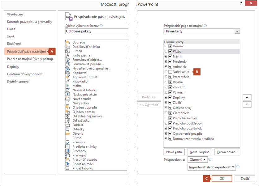 Na karte Prispôsobiť pás s nástrojmi v dialógovom okne Možnosti programu PowerPoint 2016 nájdete možnosť, pomocou ktorej môžete pridať kartu Záznam na pás s nástrojmi v PowerPointe.