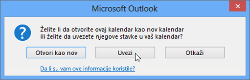 Odaberite stavku „Uvezi“ kada se bude tražilo da ga otvorite kao novi kalendar ili za uvoz.