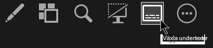 Knappen Växla undertexter av/på i föredragshållarvyn