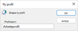 Ange ett profilnamn.