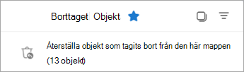 Välj Återställ objekt som tagits bort från den här mappen för att visa mappen för permanent borttagna objekt.