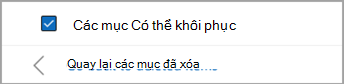 Chọn hộp kiểm bên cạnh Các mục Có thể khôi phục để chọn tất cả thư cần khôi phục.