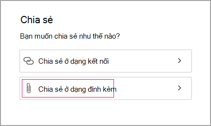 Chia sẻ dưới dạng phần đính kèm