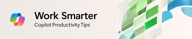 A banner of the blog series title, "Work Smarter - Copilot Productivity Tips"