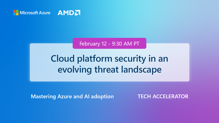 Join us February 12 to learn how to protect your Azure workloads from security threats.