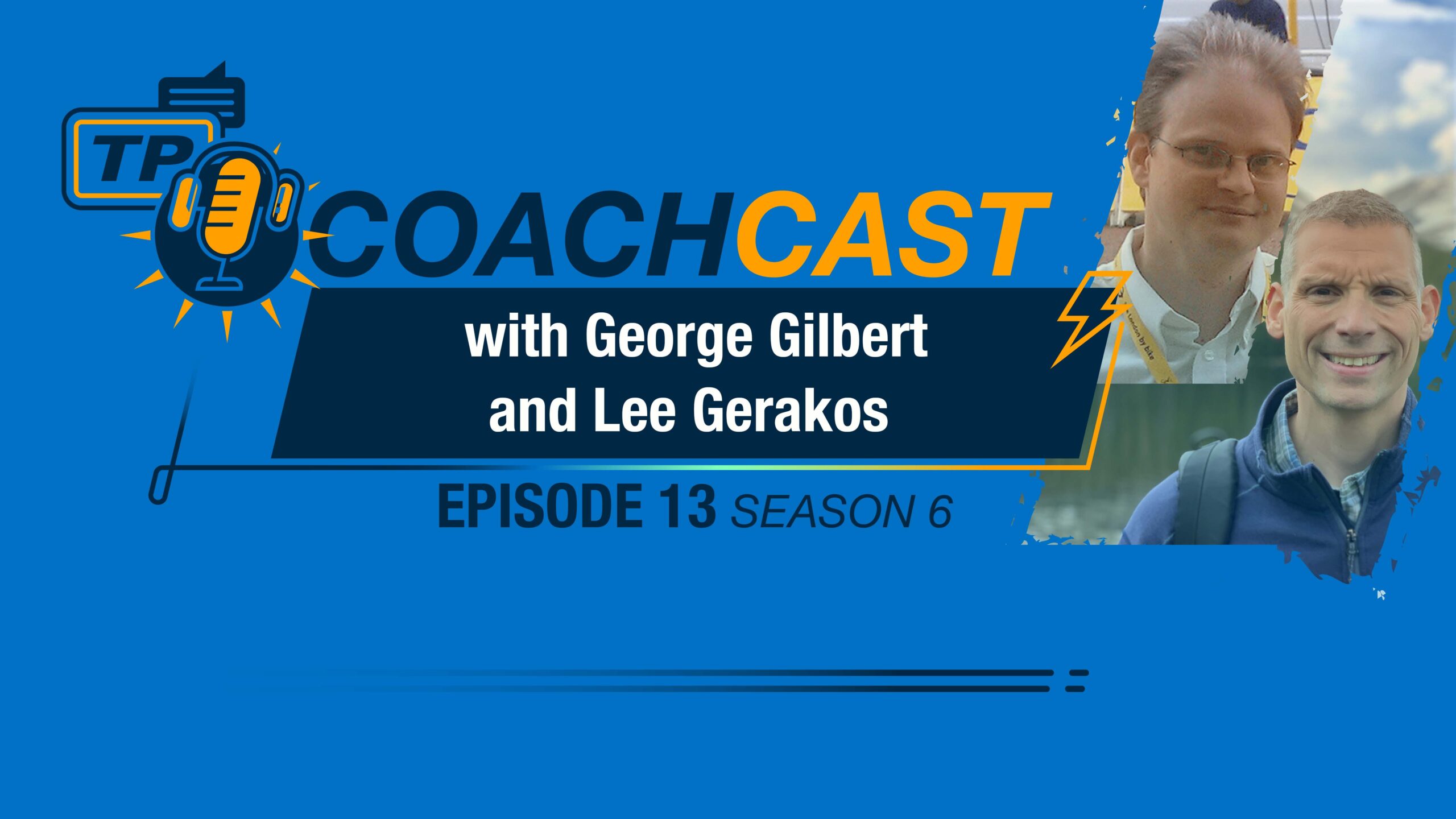 Title Card For Episode 13 Featuring George Gilbert And Lee Gerakos