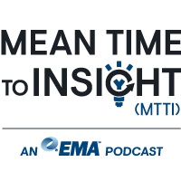 Mean time to insight, an EMA podcast