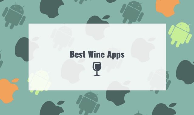 9 Best Wine Apps for 2024 Season (Android & iOS)