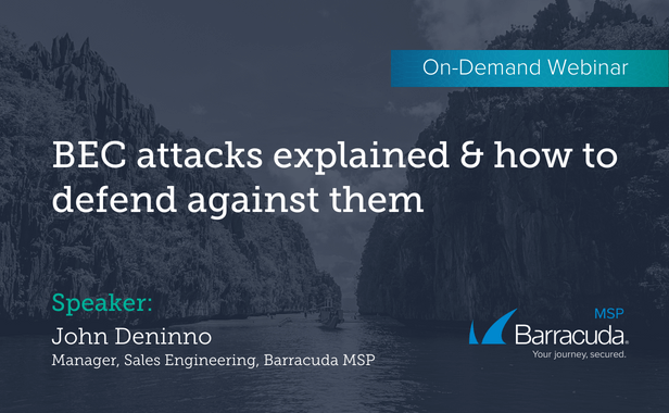 BEC attacks explained & how to defend against them