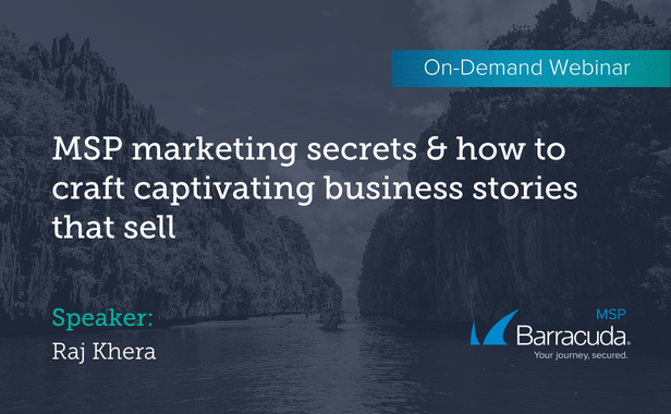 MSP marketing secrets & how to craft captivating business stories that sell