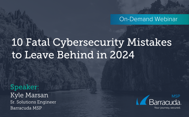 10 Fatal Cybersecurity Mistakes to Leave Behind in 2024