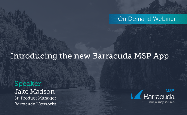 Introducing the new Barracuda MSP App