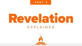 Revelation Explained Part 3 | Tribulation