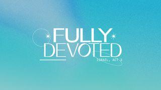 Fully Devoted: Israel, Act 2