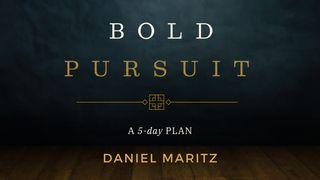 BOLD PURSUIT