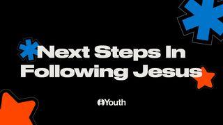 Next Steps in Following Jesus